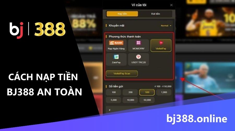 Cách nạp tiền BJ388 an toàn