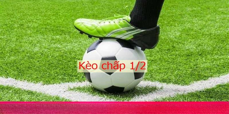 Kèo chấp 1 2